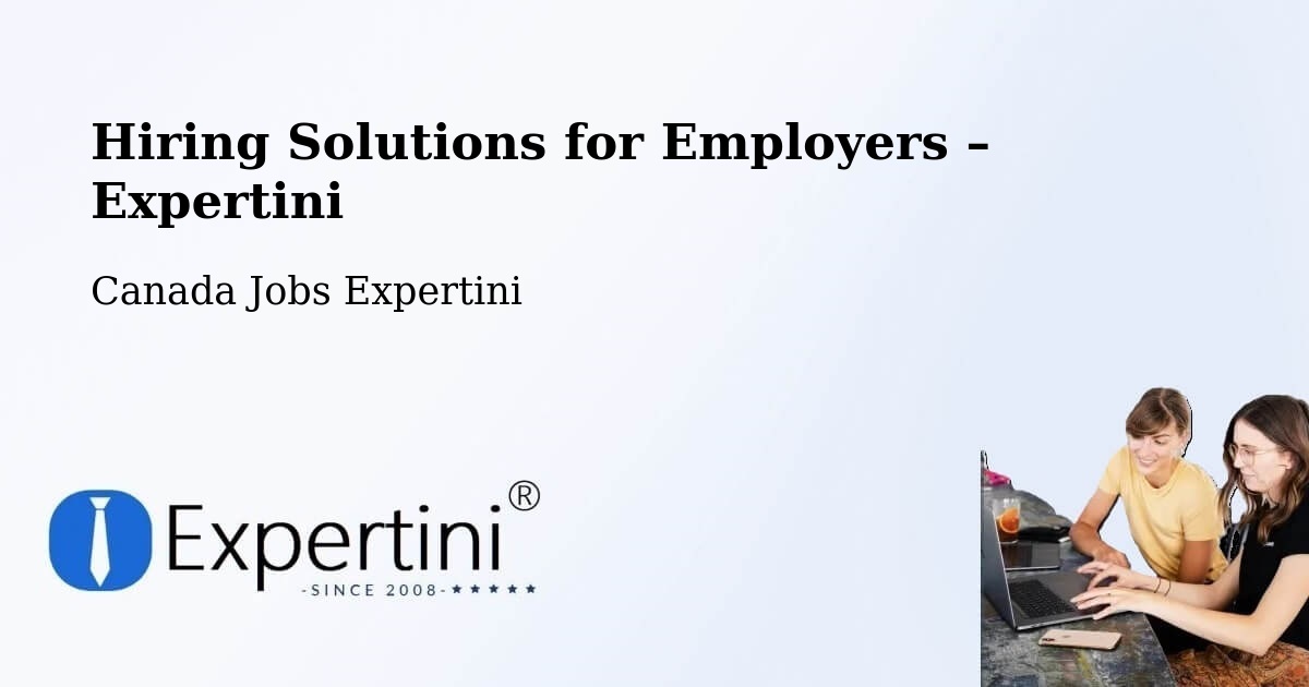 Hiring Solutions for Employers in Montréal - Montréal, Canada Jobs Expertini