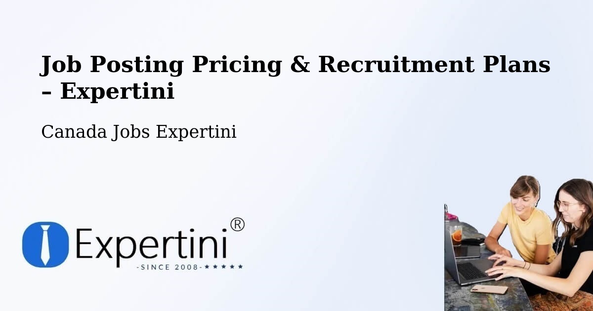 Job Posting Pricing & Recruitment Plans – Montréal - Montréal, Canada Jobs Expertini